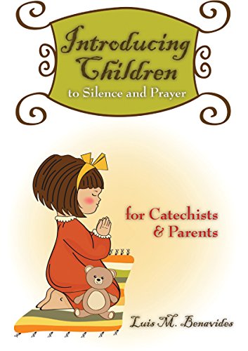 Introducing Children to Silence and Prayer: For Catechists and Parents (Spanish Edition)