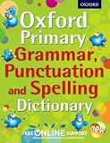 Oxford Primary Grammar, Punctuation and Spelling Dictionary (Oxford Dictionary)