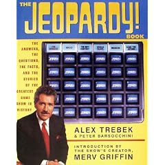 The Jeopardy! Book: The Answers, the Questions, the Facts, and the Stories of the Greatest Game Show in History