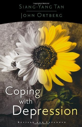 Coping with Depression [Paperback] [2004] (Author) Siang-Yang Tan, John Carl Jr. Ortberg