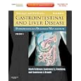 Sleisenger and Fordtran's Gastrointestinal and Liver Disease: Pathophysiology, Diagnosis,... by Mark Feldman MD, Lawrence S. Friedman MD, and Lawrence J. Brandt MD
