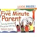 The Five Minute Parent: Fun & Fast Activities for You and Your Little Ones