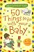 50 Things to Do with Your Baby