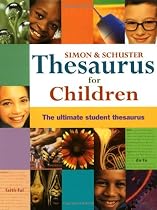 Simon & Schuster Thesaurus for Children: The Ultimate Student Thesaurus