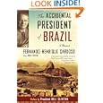 The Accidental President of Brazil: A Memoir by Fernando Henrique Cardoso