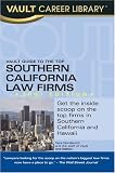 Vault Guide to the Top Southern California Law Firms, 2007 Edition (Vault Guide to the Top Southern California Law Firms)