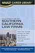 Vault Guide to the Top Southern California Law Firms, 2007 Edition (Vault Guide to the Top Southern California Law Firms)