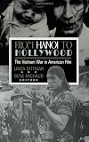 From Hanoi to Hollywood: The Vietnam War in American Film