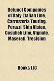 Defunct Companies of Italy: Italian Line, Carrozzeria Touring, Peruzzi, Shin Vision, Cosulich Line, Vignale, Maserati, Trecision