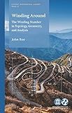 Winding around : the winding number in topology, geometry, and analysis