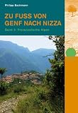 Zu Fuss von Genf nach Nizza 2: Band 2: Provenzalische Alpen - Philipp Bachmann