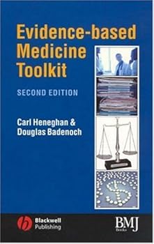 evidence-based medicine toolkit (evidence-based medicine)(2nd edition) - carl heneghan and douglas badenoch evidence-based medicine toolkit (evidence-based medicine)(2nd edition) - carl heneghan and douglas badenoch