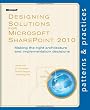 Designing Solutions for Microsoft SharePoint 2010: Making the Right Architecture and Implementation Decisions
