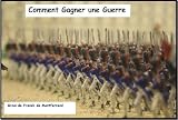 Comment gagner une guerre (French Edition)