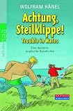 Achtung, Steilklippe! - Trouble in Wales: Eine deutsch-englische Geschichte
