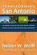 Transforming San Antonio: An Insider's View to the AT&T Arena, Toyota, the PGA Village, and the Riverwalk Extension