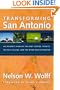 Transforming San Antonio: An Insider's View to the AT&T Arena, Toyota, the PGA Village, and the Riverwalk Extension
