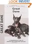 Great Dane: A Comprehensive Guide to Owning and Caring for Your Dog (Comprehensive Owner's Guide)