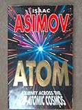 Atom : journey across the subatomic cosmos
