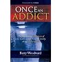 Once an Addict: The Fascinating True Story of One Man's Escape from the Murky Drugs Underworld