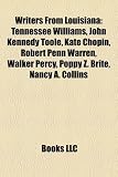 Produkt-Bild: Writers from Louisiana: Tennessee Williams, John Kennedy Toole, Kate Chopin, Robert Penn Warren, Walker Percy, Poppy Z. Brite, Nancy A. Collin