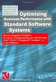 Optimising Business Performance with Standard Software Systems: How to Reorganise Workflows by Chance of Implementing New ERP-Systems (SAP, BAAN, Peoplesoft, Navision ...) or New Releases