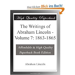 The Writings of Abraham Lincoln - Volume 7: 1863-1865