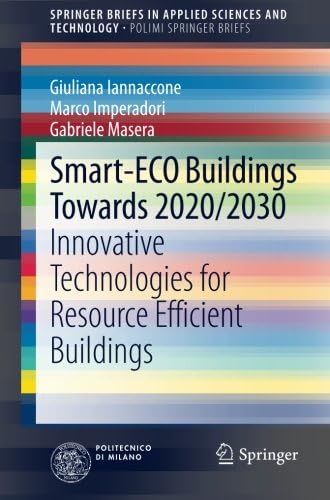 Smart-ECO Buildings towards 2020/2030: Innovative Technologies for Resource Efficient Buildings (SpringerBriefs in Applied Sciences and Technology / PoliMI SpringerBriefs)