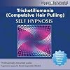 Trichotillomania (Compulsive Hair Pulling) Hypnosis CD