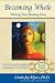 Book Becoming Whole: Writing Your Healing Story