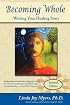Becoming Whole: Writing Your Healing Story