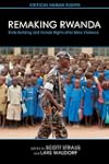 Remaking Rwanda: State Building and H...