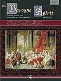 The Baroque Spirit 1600-1750: 21 Early Intermediate to Intermediate Piano Solos Reflecting Baroque Society, Style and Musical Trends (Spirit Series)