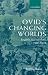 Ovid's Changing Worlds: English Metamorphoses 1567-1632