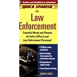 quick spanish for law enforcement essential words and phrases for police officers and law enforcement professionals