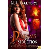 Dreams of Seduction: Spells, Secrets and Seductions, Book 2