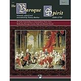 The Baroque Spirit 1600-1750: 21 Early Intermediate to Intermediate Piano Solos Reflecting Baroque Society, Style and Musical Trends [Paperback]