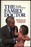The family doctor : his life and history
