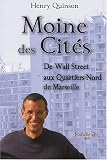 Moine des Cit�s : De Wall Street aux Quartiers-Nord de Marseille
