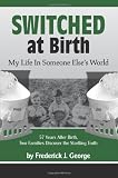 Switched At Birth: My Life in Someone Elses World