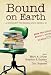 Bound on Earth: A Festschrift for Edmon Lewin Rowell, Jr.