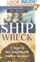 Shipwreck: A Saga of Sea Tragedy and Sunken Treasure