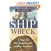 Shipwreck: A Saga of Sea Tragedy and Sunken Treasure