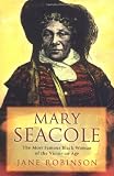 Mary Seacole: The Black Woman Who Invented Modern Nursing