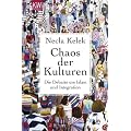 Chaos der Kulturen: Die Debatte um Islam und Integration
