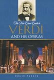 The New Grove Guide to Verdi and His Operas (New Grove Operas)