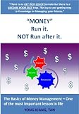 Money Run It. NOT Run after it.