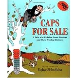 Caps for Sale: A Tale of a Peddler, Some Monkeys and Their Monkey Business