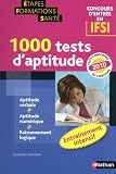 1000 tests d'aptitudes : Concours d'entrée en IFSI