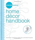 Singer Simple Home Decor Handbook: Essential Machine-Side Tips and Techniques